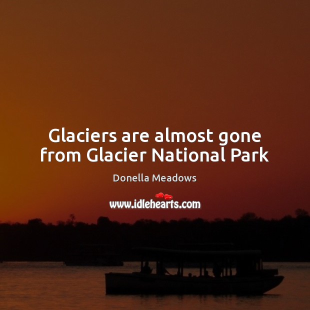 Glaciers are almost gone from Glacier National Park Image