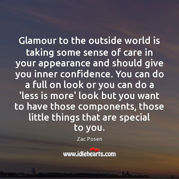 Glamour to the outside world is taking some sense of care in Appearance Quotes Image
