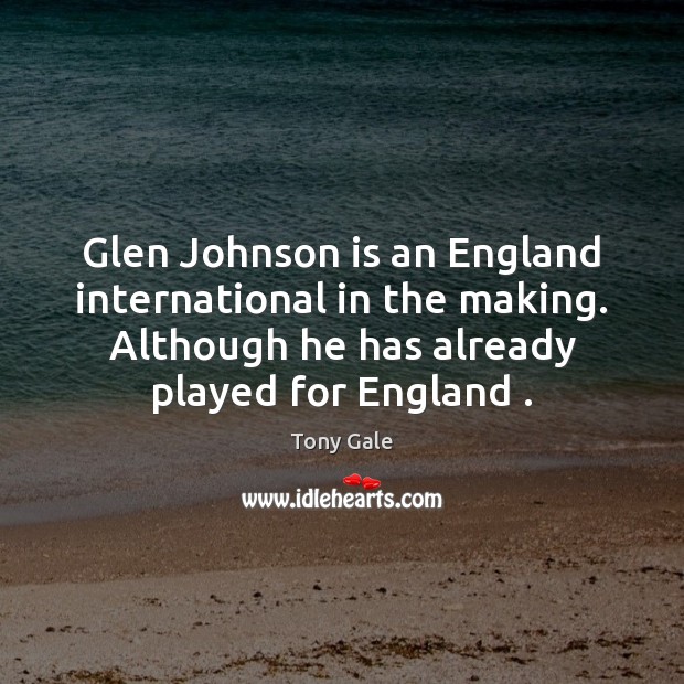 Glen Johnson is an England international in the making. Although he has Image