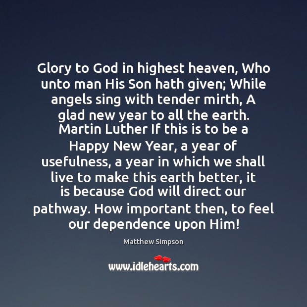 Glory to God in highest heaven, Who unto man His Son hath New Year Quotes Image