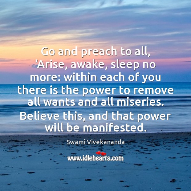 Go and preach to all, ‘Arise, awake, sleep no more: within each Swami Vivekananda Picture Quote