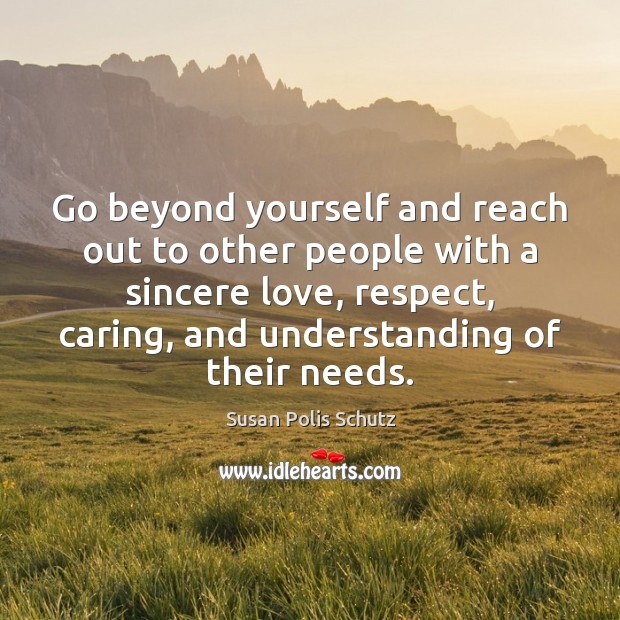 Go beyond yourself and reach out to other people with a sincere Care Quotes Image