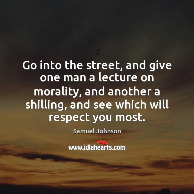 Go into the street, and give one man a lecture on morality, Image