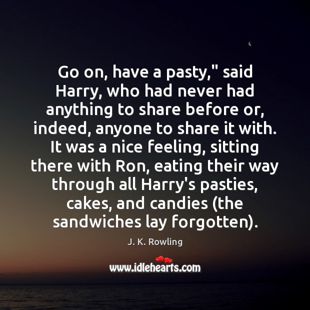 Go on, have a pasty,” said Harry, who had never had anything Image