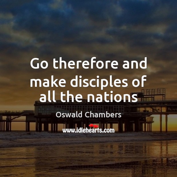 Go therefore and make disciples of all the nations Image