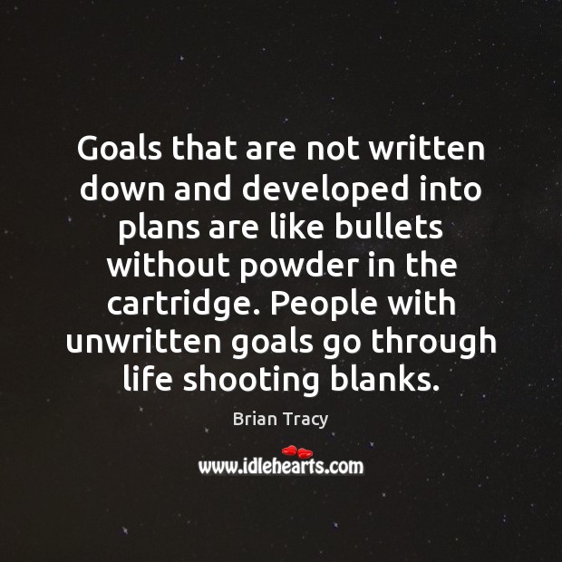 Goals that are not written down and developed into plans are like Brian Tracy Picture Quote