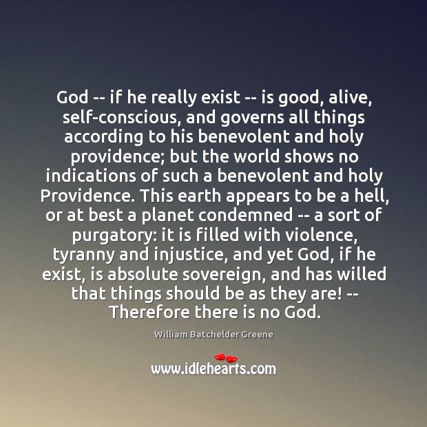 God — if he really exist — is good, alive, self-conscious, and Image