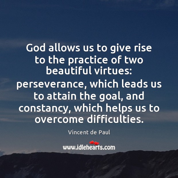 God allows us to give rise to the practice of two beautiful Vincent de Paul Picture Quote