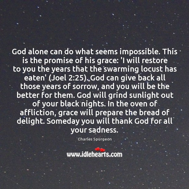 God alone can do what seems impossible. This is the promise of Image
