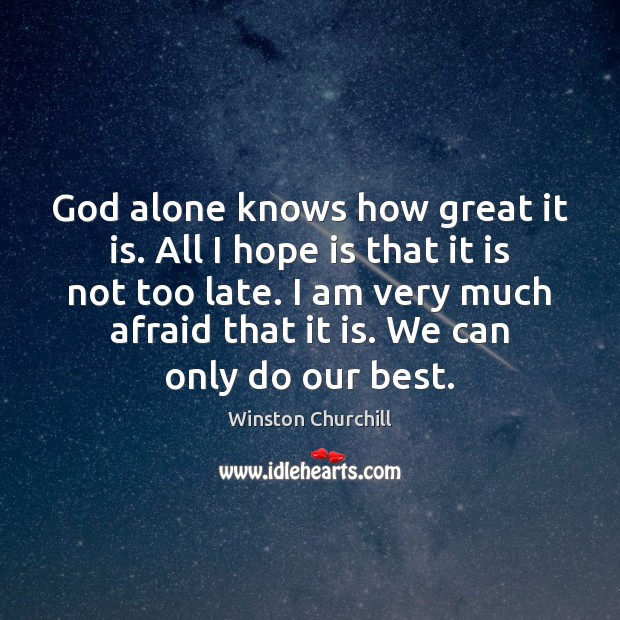 God alone knows how great it is. All I hope is that Image