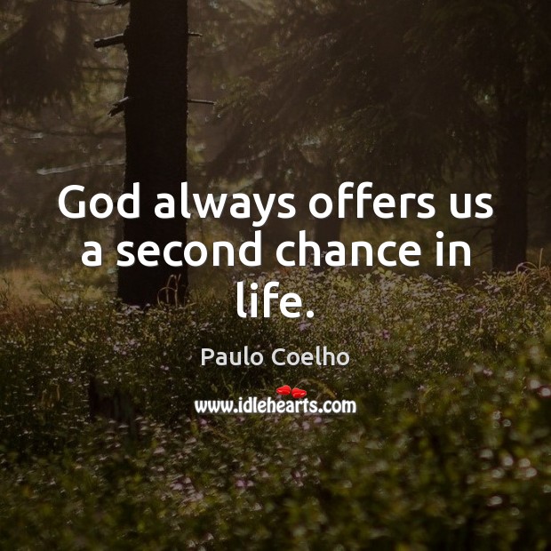God always offers us a second chance in life. Image