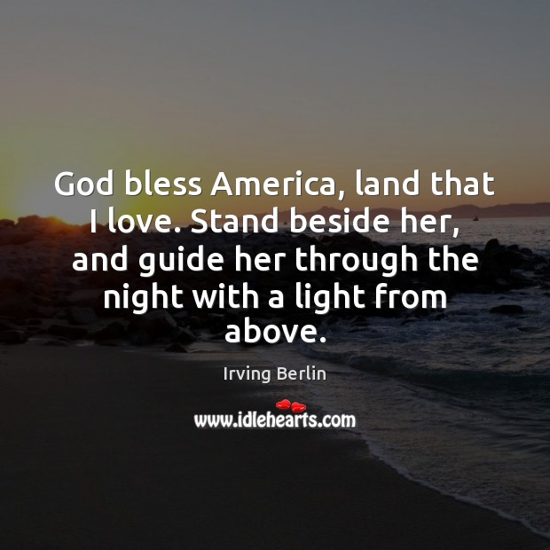 God bless America, land that I love. Stand beside her, and guide Image
