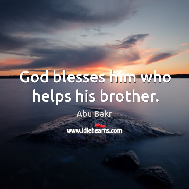 God blesses him who helps his brother. Image