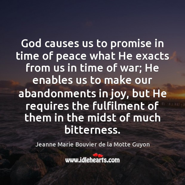 God causes us to promise in time of peace what He exacts Promise Quotes Image