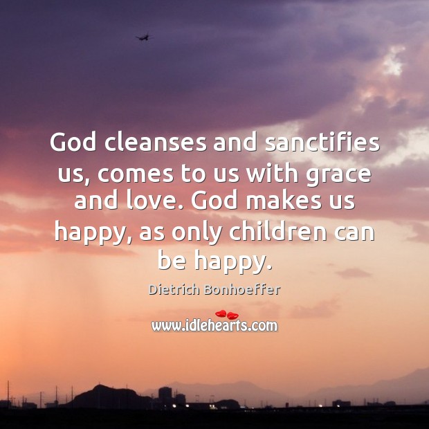 God cleanses and sanctifies us, comes to us with grace and love. Image