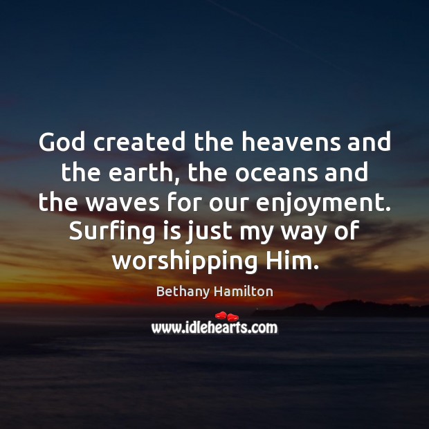 God created the heavens and the earth, the oceans and the waves Image