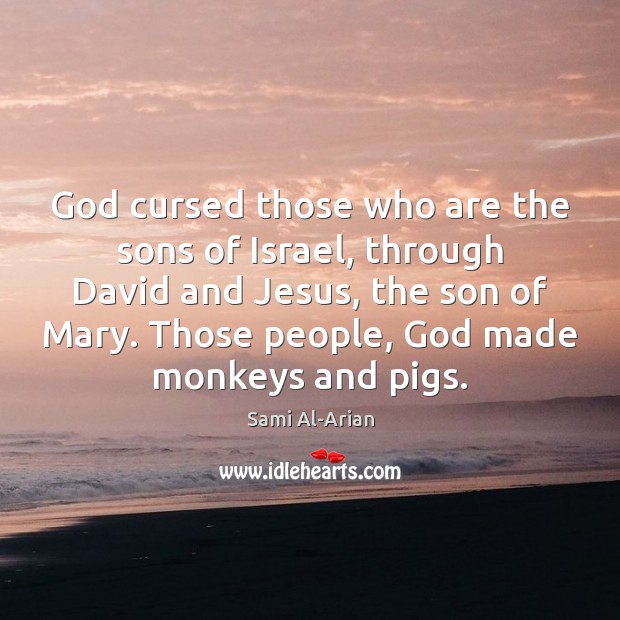 God cursed those who are the sons of Israel, through David and Image