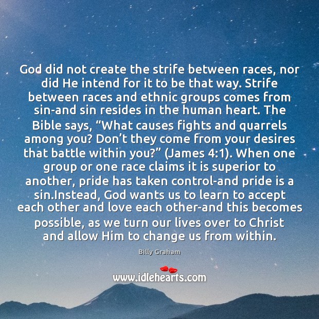 God did not create the strife between races, nor did He intend Accept Quotes Image