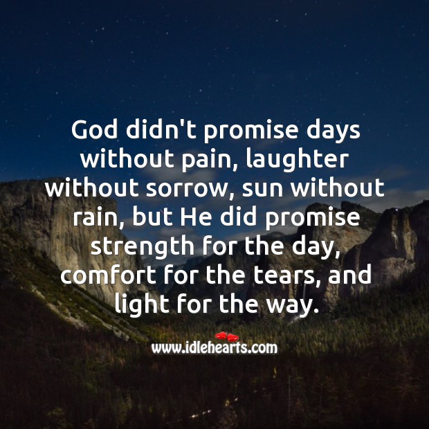 God didn’t promise days without pain. Promise Quotes Image