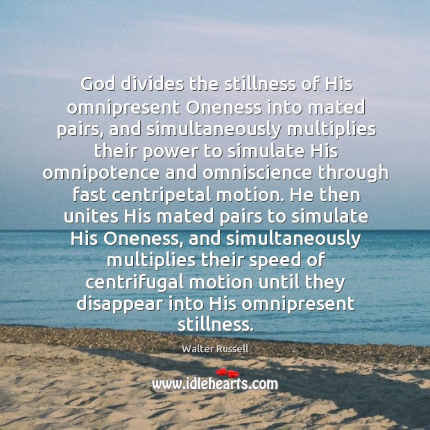 God divides the stillness of His omnipresent Oneness into mated pairs, and Image