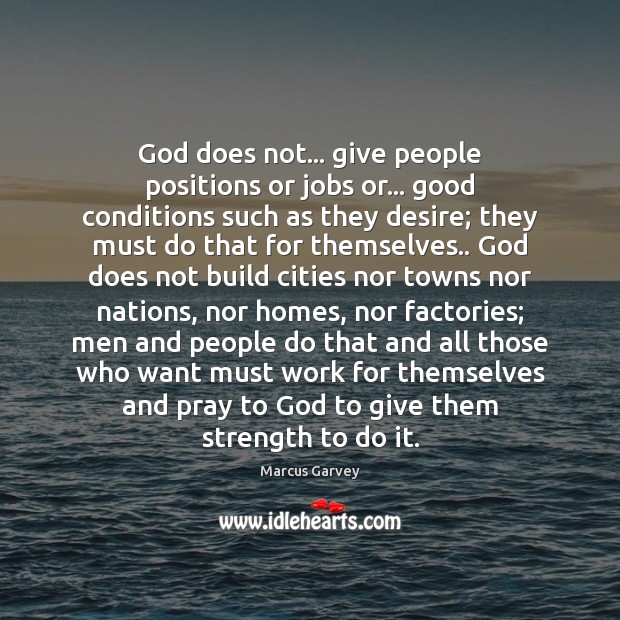 God does not… give people positions or jobs or… good conditions such Image