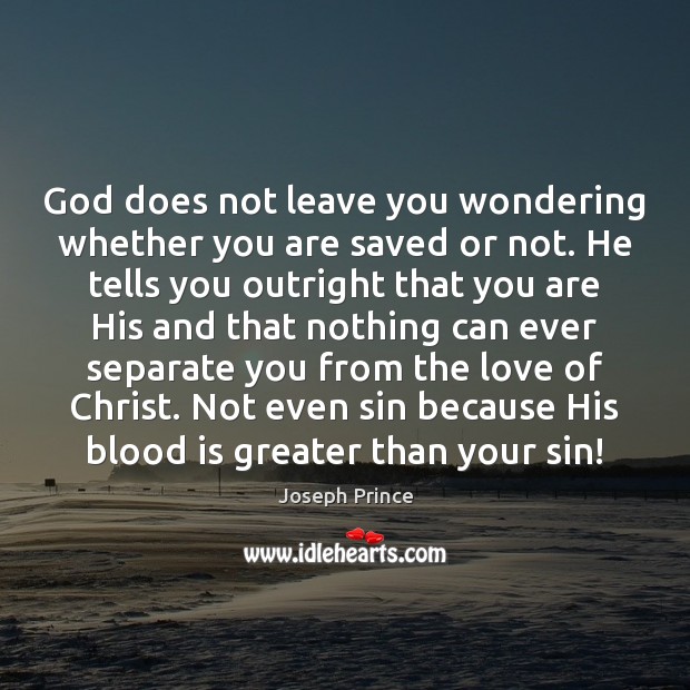 God does not leave you wondering whether you are saved or not. Joseph Prince Picture Quote
