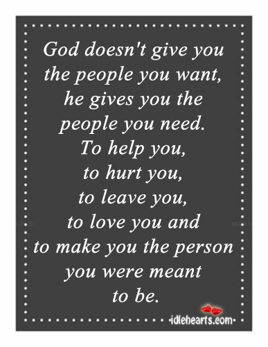 God gives you the people you need Hurt Quotes Image