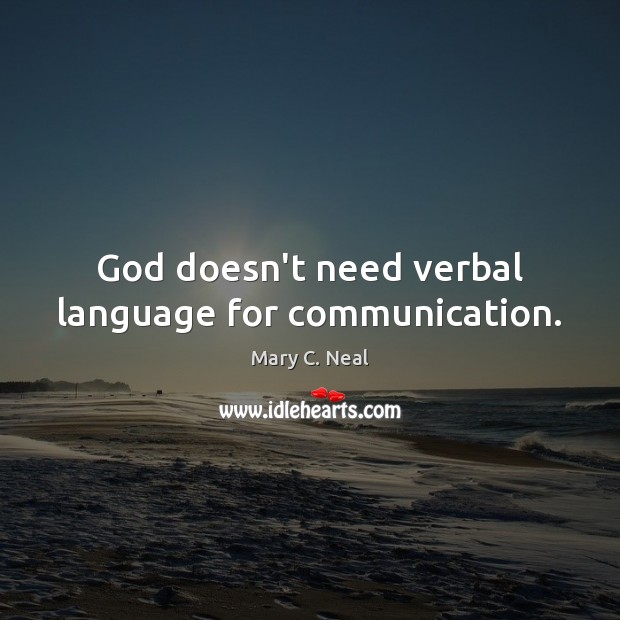God doesn’t need verbal language for communication. Image