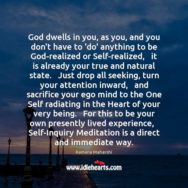 God dwells in you, as you, and you don’t have to ‘do’ Ramana Maharshi Picture Quote