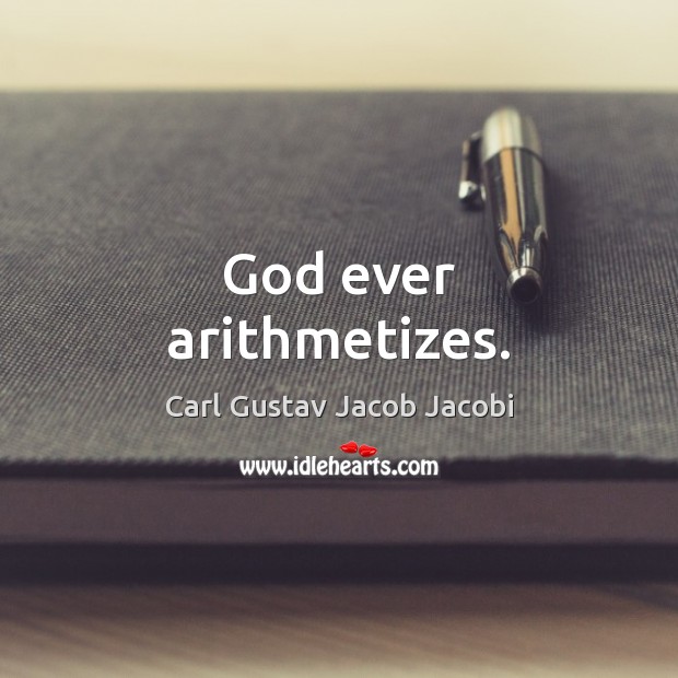 God ever arithmetizes. Image