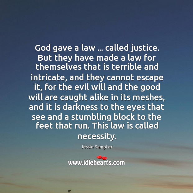 God gave a law … called justice. But they have made a law Jessie Sampter Picture Quote