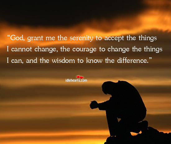 God, grant me the serenity to accept the things I cannot Wisdom Quotes Image