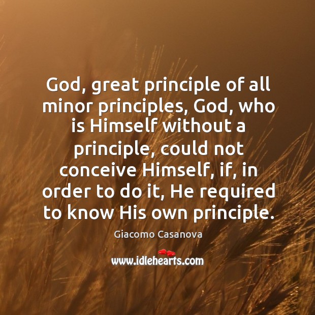 God, great principle of all minor principles, God, who is himself without a principle Image