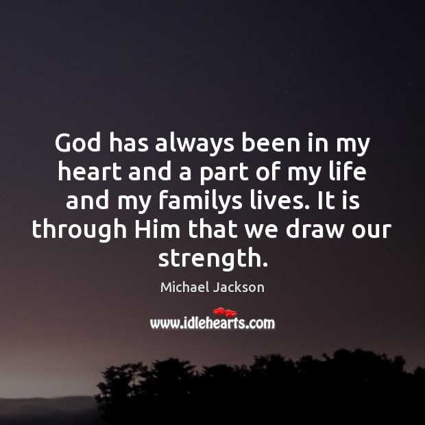 God has always been in my heart and a part of my Image