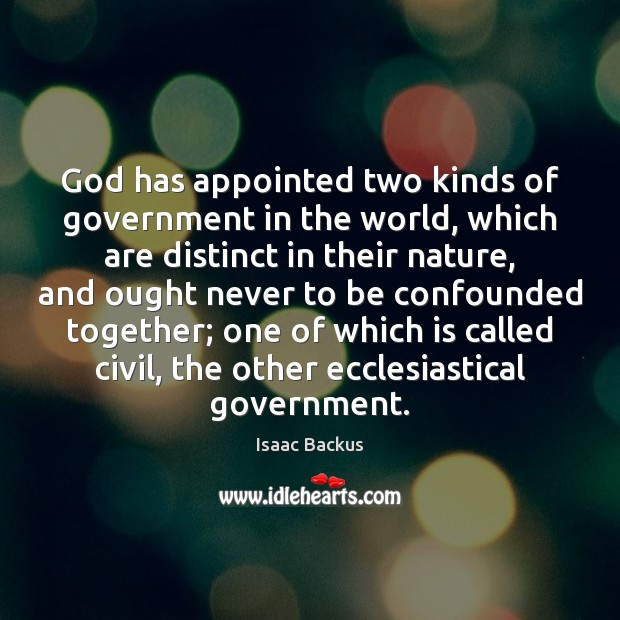 God has appointed two kinds of government in the world, which are Image