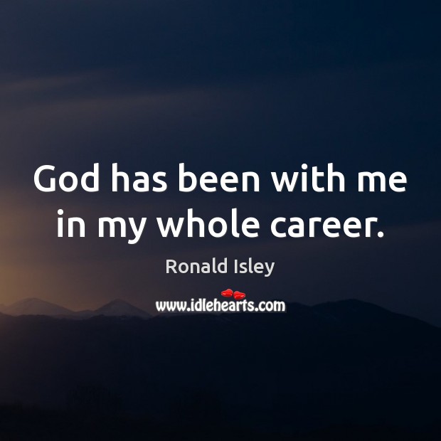 God has been with me in my whole career. Image