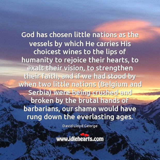 God has chosen little nations as the vessels by which He carries Humanity Quotes Image