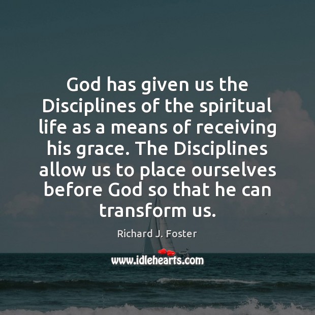God has given us the Disciplines of the spiritual life as a Image