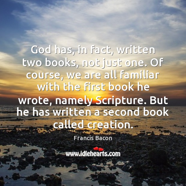 God has, in fact, written two books, not just one. Of course, Image