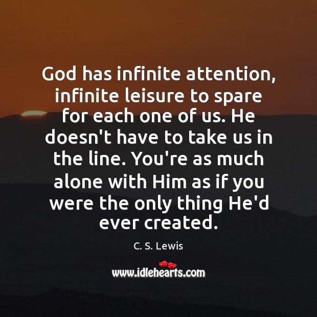 God has infinite attention, infinite leisure to spare for each one of Image