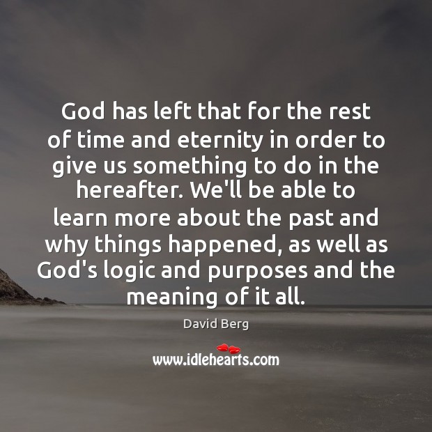 God has left that for the rest of time and eternity in Logic Quotes Image