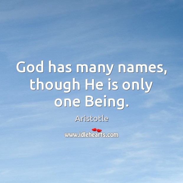God has many names, though He is only one Being. Image
