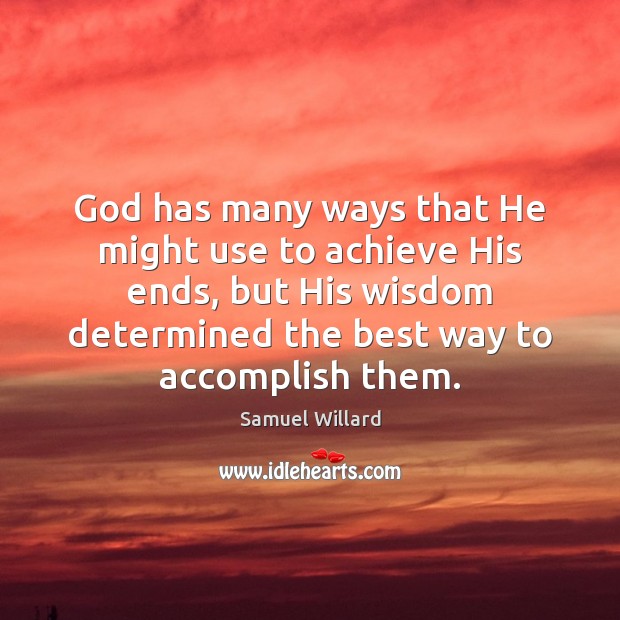 God has many ways that He might use to achieve His ends, Image