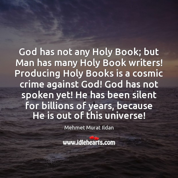 God has not any Holy Book; but Man has many Holy Book Crime Quotes Image