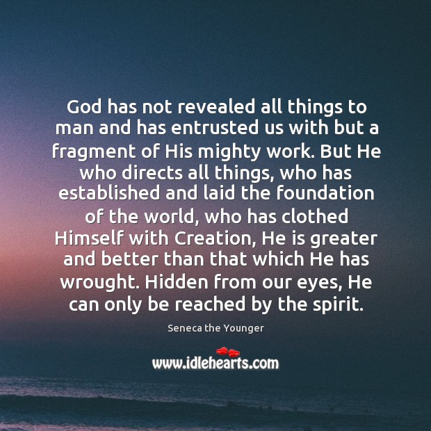 God has not revealed all things to man and has entrusted us Image