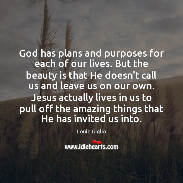 God has plans and purposes for each of our lives. But the Image
