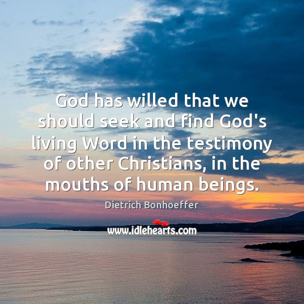 God has willed that we should seek and find God’s living Word Dietrich Bonhoeffer Picture Quote