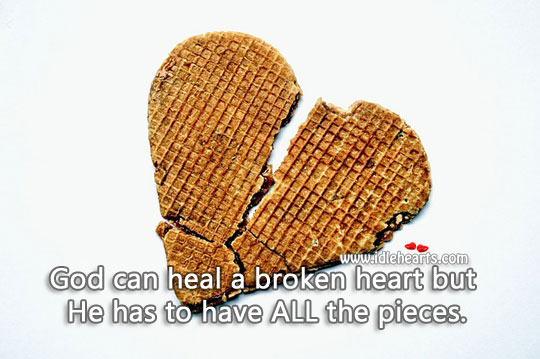 God can heal a broken heart. God Quotes Image