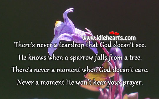 There’s never a teardrop that God doesn’t see. Image