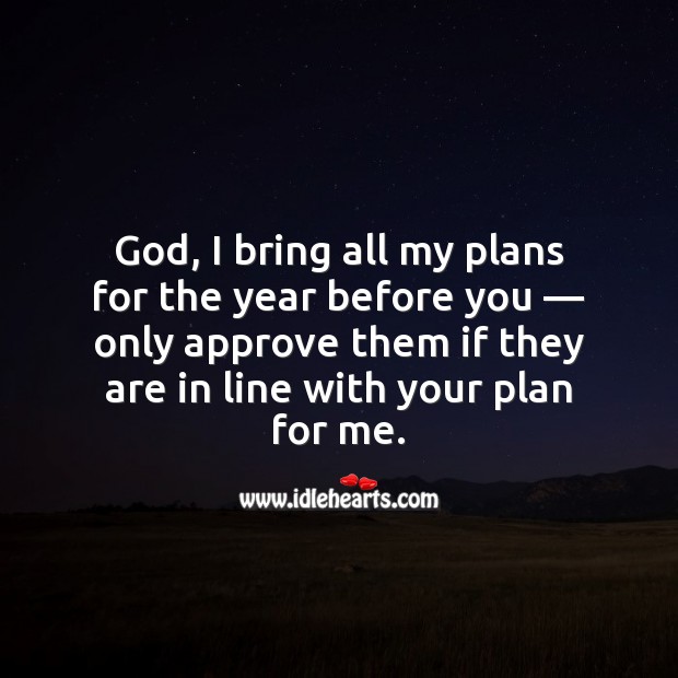 God, I bring all my plans for the year before you. New Year Quotes Image